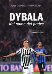 Dybala. Nel nome del padre