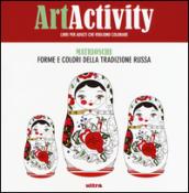 Art activity pocket. Matriosche. Forme e colori della tradizione russa