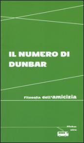 Il numero di Dunbar. Filosofia dell'amicizia