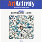 Art activity pocket. Azulejos. Decorazioni antiche e moderne