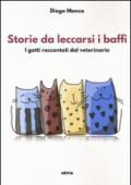Storie da leccarsi i baffi: Gatti raccontati dal veterinario