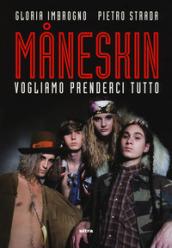 Maneskin. Vogliamo prenderci tutto