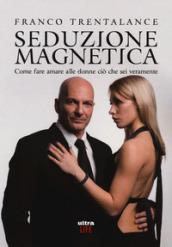 SEDUZIONE MAGNETICA