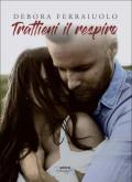 Trattieni il respiro. The Breathless Series. Vol. 2