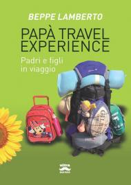 Papà travel experience. Padri e figli in viaggio