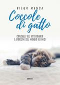 Coccole di gatto. Consigli del veterinario e aforismi sul mondo dei mici