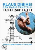 Tuffi per tutti. Manuale per aspiranti tuffatori