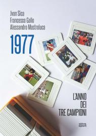 1977. L'anno dei tre campioni