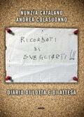 Ricordati di svegliarti. Diario di lotta e di attesa