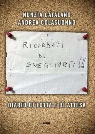 Ricordati di svegliarti. Diario di lotta e di attesa