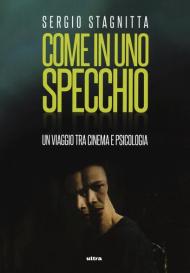 Come in uno specchio. Un viaggio tra cinema e psicologia