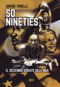 So nineties. Il decennio dorato dell'NBA