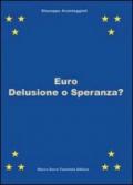 Euro. Delusione o speranza?