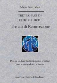 Tre pahagi de rehörehhciù-Tre atti di resurrezione