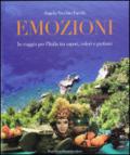 Emozioni. In viaggio per l'Italia tra sapori, colori e profumi