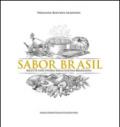Sabor Brasil. Ricette con storia della cucina brasiliana