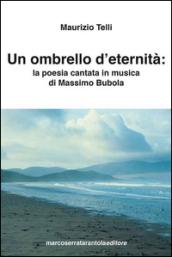 Un ombrello d'eternità. La poesia cantata in musica di Massimo Bubola