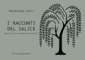 I racconti del salice. Poesie di una foresta disincantata