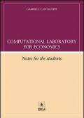 Computational laboratory for economics. Notes for the student. Con aggiornamento online