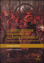 La partecipazione dei lavoratori alla vita economica. Esperienze e culture alla prova (1944-2011)