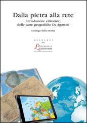 Dalla pietra alle rete. L'evoluzione editoriale delle carte geografiche de Agostini