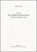 Il carme «De Christi nativitate» di Giovanni Sulpizio Verolano. Testo latino a fronte