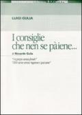 I consiglie che nen se pàiene. di Riccardo Gulia. «Un pozzo senza fondo, «Ch'è uìne senza 'nganne e paìsane»