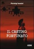 Il cretino fortunato