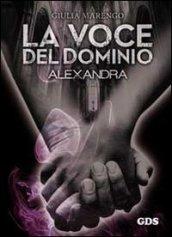 La voce del dominio. Alexandra