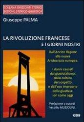 La Rivoluzione francese e i giorni nostri. Dall'Ancien Régime alla nuova Aristocrazia europea