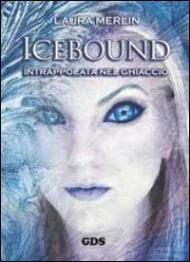 Icebound. Intrappolata nel ghiaccio