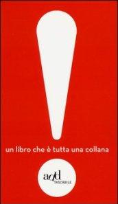 Esclamativo! Un libro che è tutta una collana: Indignatevi!-Ripartiamo!-Scegliete!-LIberatevi!-Gesù-La mossa del riccio-Godete!-Liberiamo Babbo Natale!-Giocate...