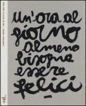 Un'ora al giorno almeno bisogna essere felici. Ediz. italiana e inglese