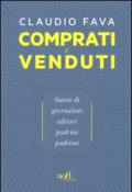 Comprati e venduti. Storie di giornalisti, editori, padrini, padroni