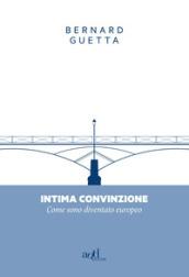 Intima convinzione: Come sono diventato europeo