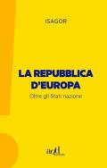 La Repubblica d'Europa. Oltre gli Stati nazione