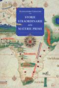 Storie straordinarie delle materie prime (add saggistica)