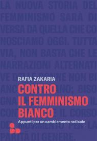 Contro il femminismo bianco. Appunti per un cambiamento radicale