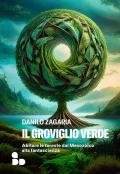 Il groviglio verde. Abitare le foreste dal Mesozoico alla fantascienza