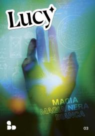 Lucy. Vol. 3: Magia nera, magia bianca