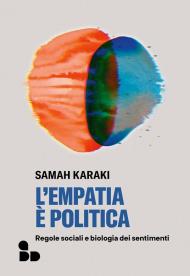L'empatia è politica. Regole sociali e biologia dei sentimenti