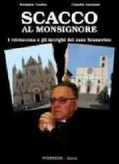 Scacco al monsignore. I retroscena e gli intrighi del caso Scanavino