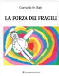 La forza dei fragili