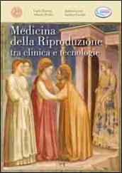 Medicina della riproduzione tra clinica e tecnologie. Con CD-ROM