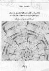 Lexico-grammatical and semantic variation in British newspaper. A systemic functional study