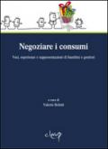 Negoziare i consumi. Voci, esperienze e rappresentazioni di bambini e genitori