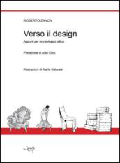 Verso il design. Appunti per uno sviluppo critico