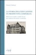 La storia dell'educazione in prospettiva comparata. Riflessioni teoriche e studio di casi. Due tradizioni di ricerca a confronto