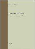 Lo spirito e la carne. Conferenze e discorsi pubblici