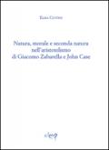 Natura, morale e seconda natura nell'aristotelismo di Giacomo Zabarella e John Case
